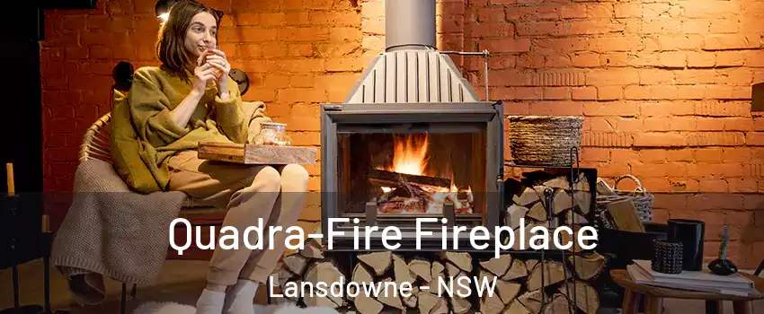 Quadra-Fire Fireplace Lansdowne - NSW
