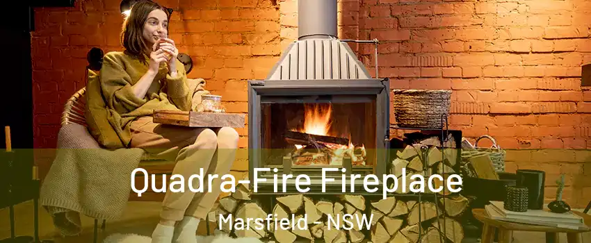 Quadra-Fire Fireplace Marsfield - NSW