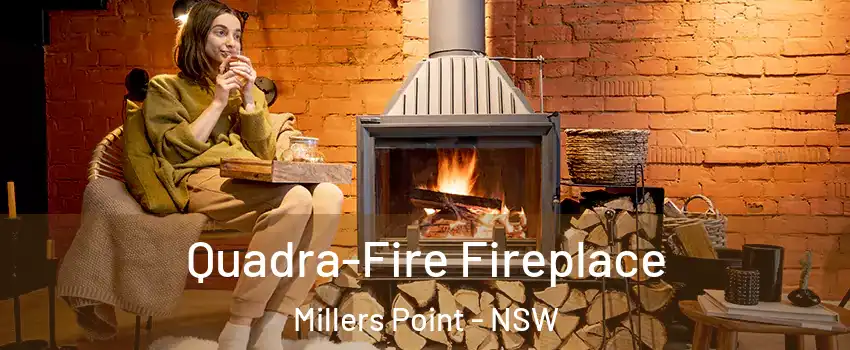Quadra-Fire Fireplace Millers Point - NSW