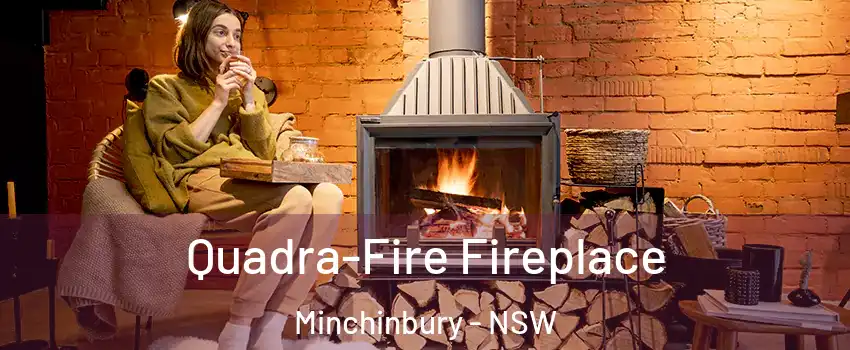 Quadra-Fire Fireplace Minchinbury - NSW