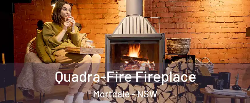 Quadra-Fire Fireplace Mortdale - NSW