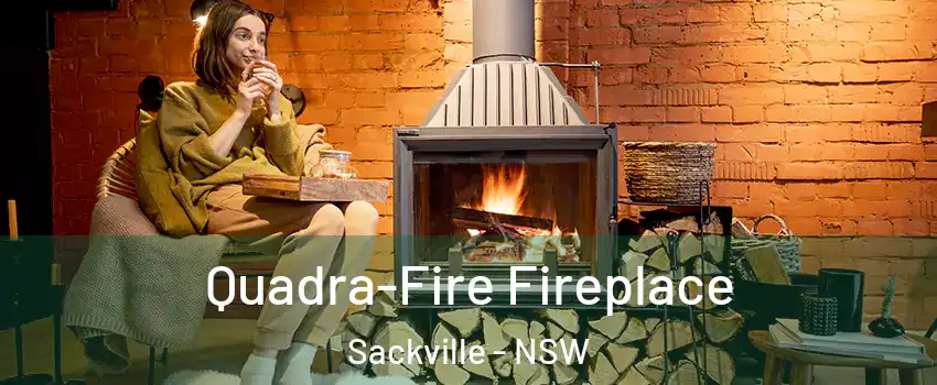 Quadra-Fire Fireplace Sackville - NSW