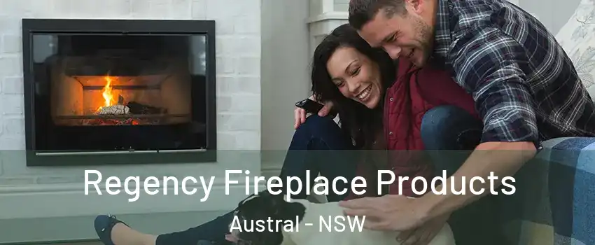 Regency Fireplace Products Austral - NSW