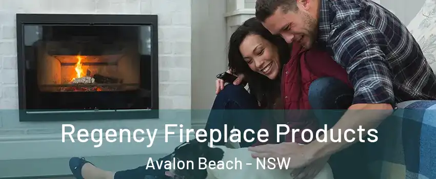  Regency Fireplace Products Avalon Beach - NSW