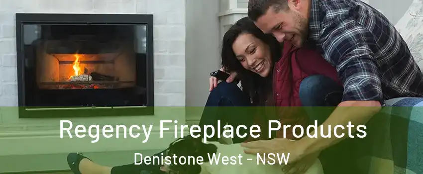 Regency Fireplace Products Denistone West - NSW