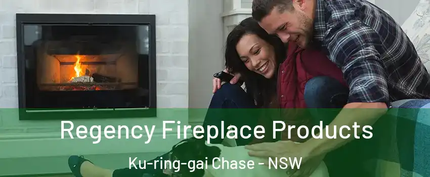 Regency Fireplace Products Ku-ring-gai Chase - NSW