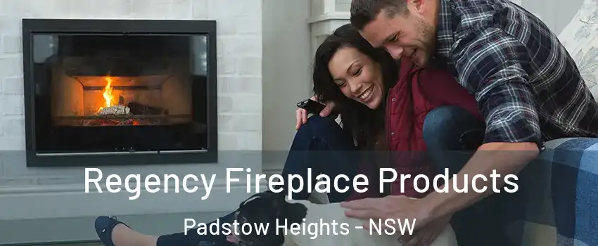 Regency Fireplace Products Padstow Heights - NSW