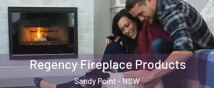 Regency Fireplace Products Sandy Point - NSW
