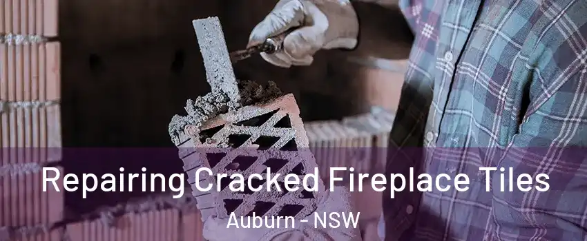 Repairing Cracked Fireplace Tiles Auburn - NSW