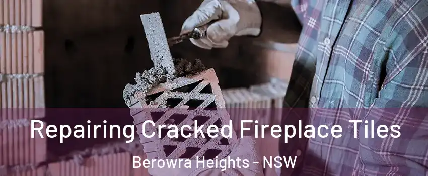 Repairing Cracked Fireplace Tiles Berowra Heights - NSW