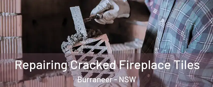 Repairing Cracked Fireplace Tiles Burraneer - NSW
