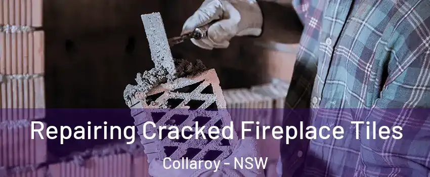 Repairing Cracked Fireplace Tiles Collaroy - NSW