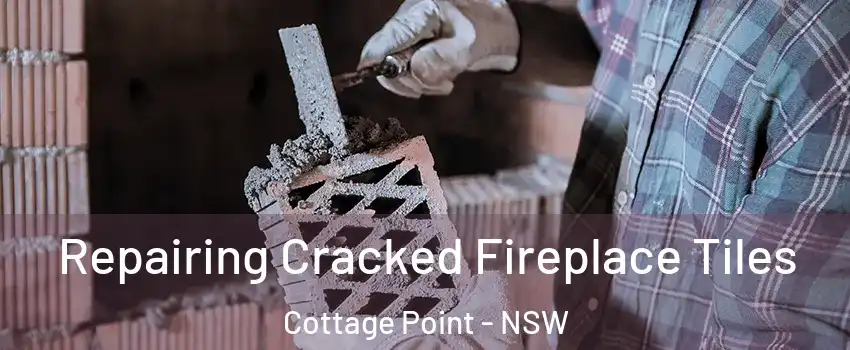 Repairing Cracked Fireplace Tiles Cottage Point - NSW