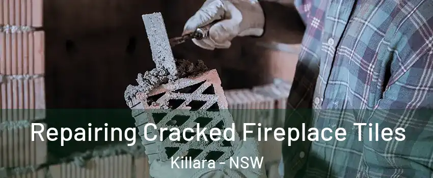Repairing Cracked Fireplace Tiles Killara - NSW
