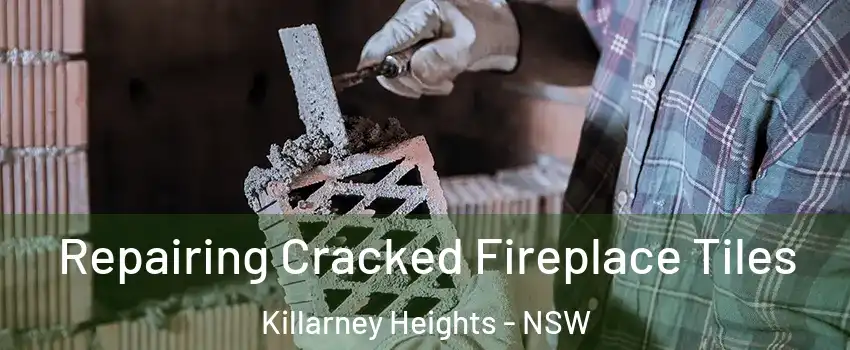 Repairing Cracked Fireplace Tiles Killarney Heights - NSW