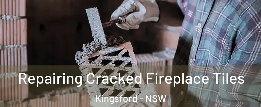 Repairing Cracked Fireplace Tiles Kingsford - NSW