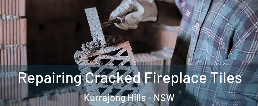 Repairing Cracked Fireplace Tiles Kurrajong Hills - NSW