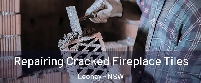 Repairing Cracked Fireplace Tiles Leonay - NSW