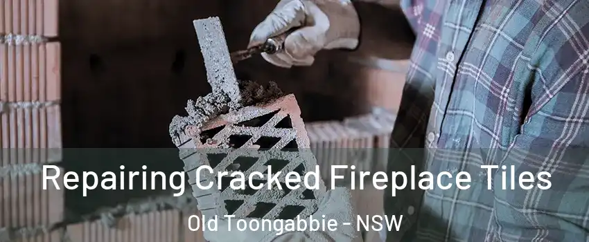 Repairing Cracked Fireplace Tiles Old Toongabbie - NSW