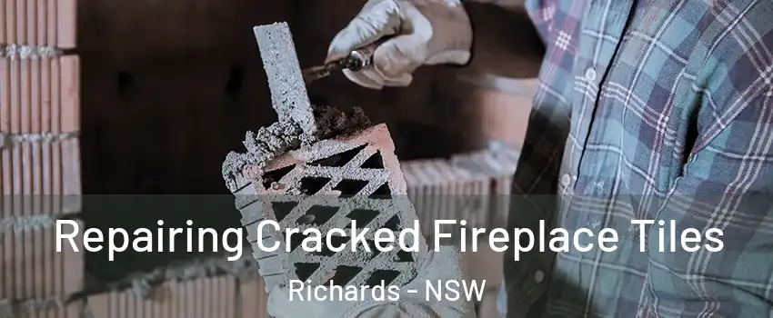 Repairing Cracked Fireplace Tiles Richards - NSW