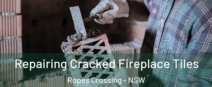 Repairing Cracked Fireplace Tiles Ropes Crossing - NSW