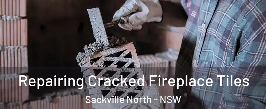 Repairing Cracked Fireplace Tiles Sackville North - NSW