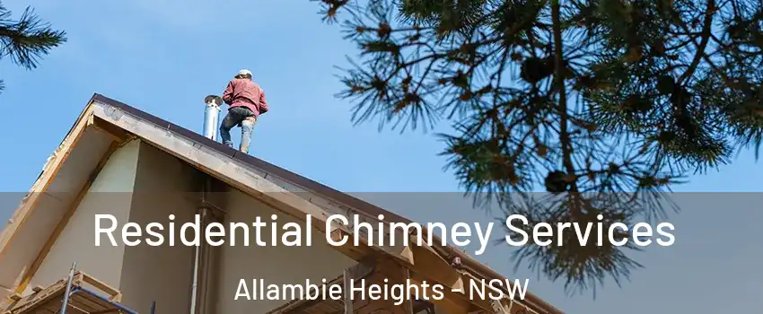 Residential Chimney Services Allambie Heights - NSW
