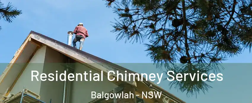 Residential Chimney Services Balgowlah - NSW