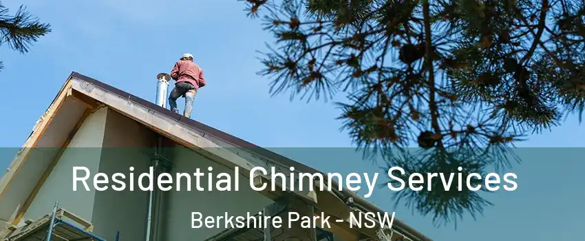 Residential Chimney Services Berkshire Park - NSW