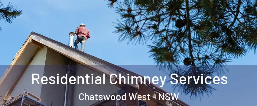 Residential Chimney Services Chatswood West - NSW