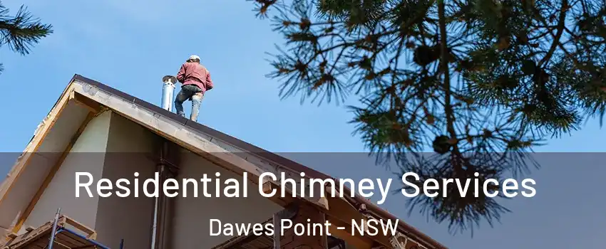 Residential Chimney Services Dawes Point - NSW