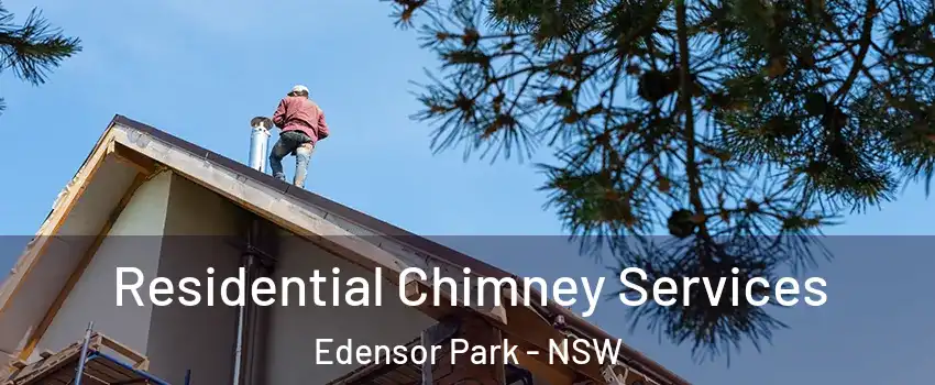 Residential Chimney Services Edensor Park - NSW