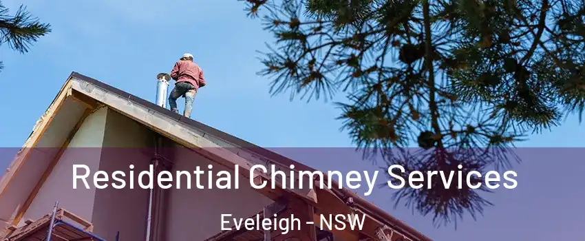 Residential Chimney Services Eveleigh - NSW
