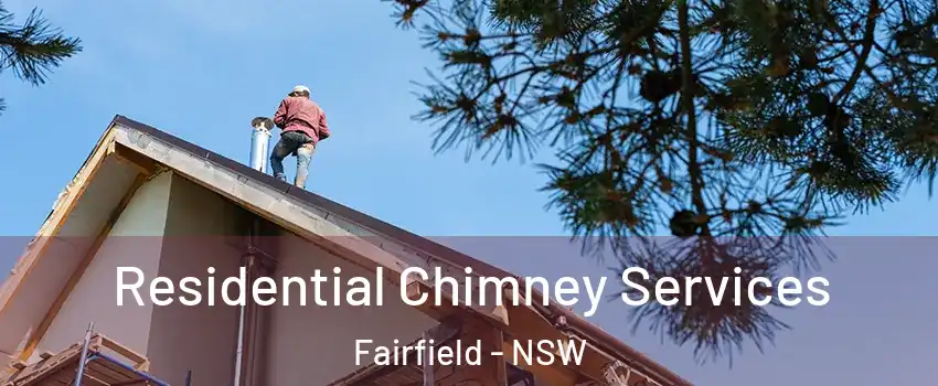 Residential Chimney Services Fairfield - NSW
