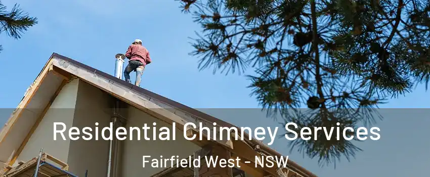 Residential Chimney Services Fairfield West - NSW