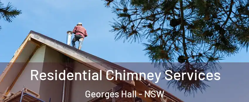 Residential Chimney Services Georges Hall - NSW