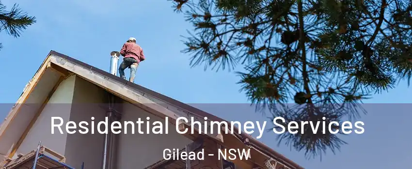 Residential Chimney Services Gilead - NSW