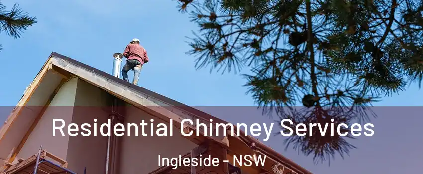 Residential Chimney Services Ingleside - NSW