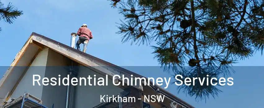 Residential Chimney Services Kirkham - NSW