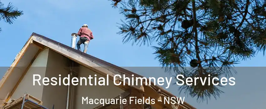 Residential Chimney Services Macquarie Fields - NSW