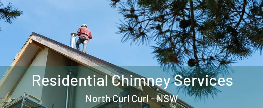 Residential Chimney Services North Curl Curl - NSW