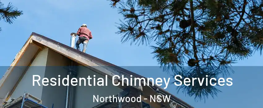 Residential Chimney Services Northwood - NSW