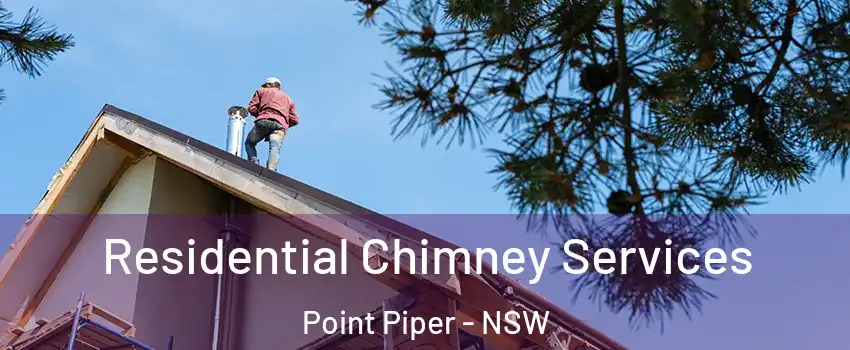 Residential Chimney Services Point Piper - NSW