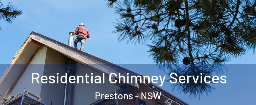 Residential Chimney Services Prestons - NSW