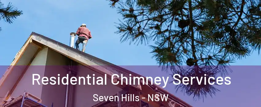 Residential Chimney Services Seven Hills - NSW