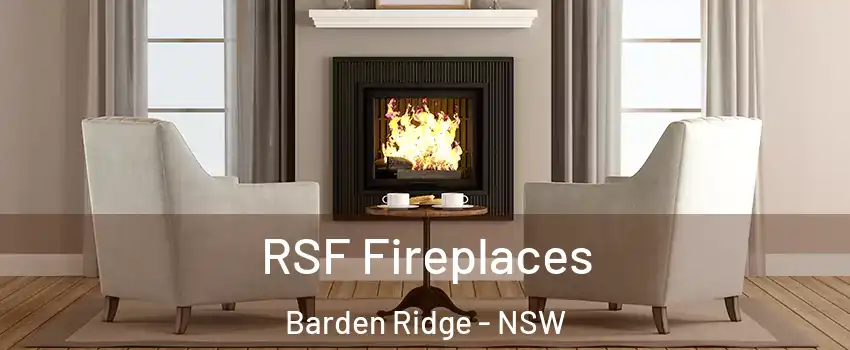 RSF Fireplaces Barden Ridge - NSW