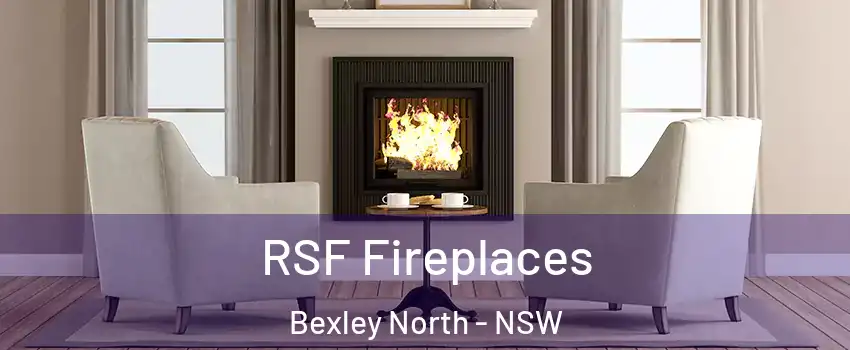 RSF Fireplaces Bexley North - NSW