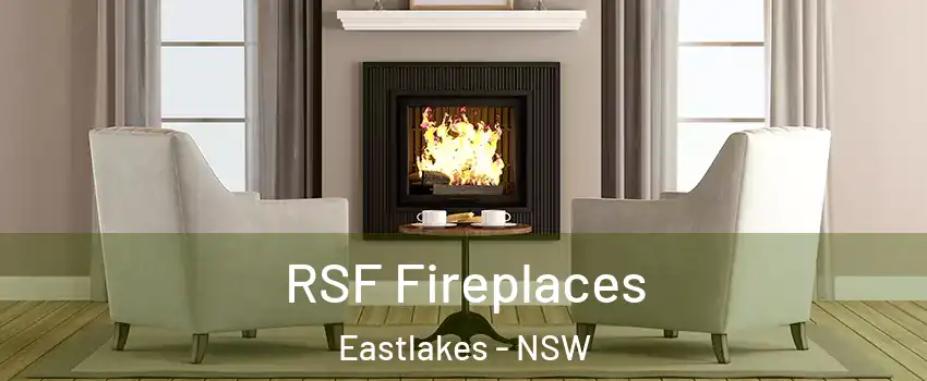 RSF Fireplaces Eastlakes - NSW