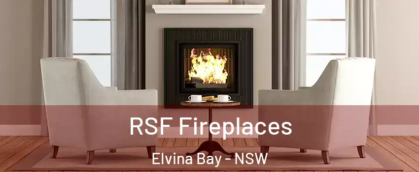RSF Fireplaces Elvina Bay - NSW