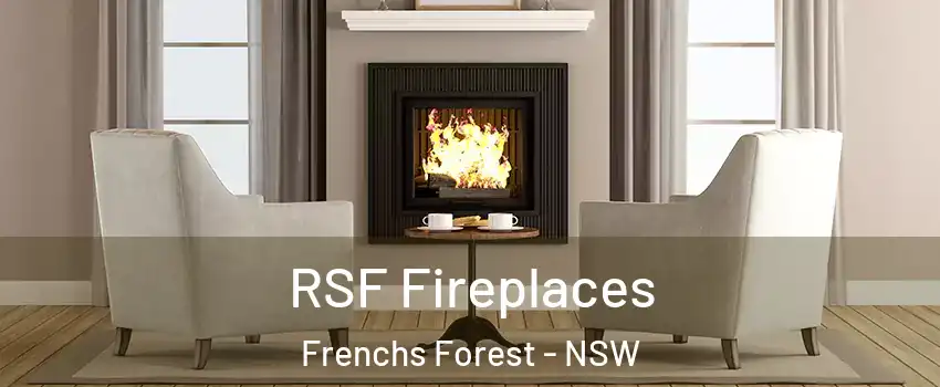 RSF Fireplaces Frenchs Forest - NSW